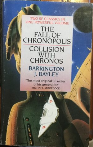 The Fall of Chronopolis : Collision with Chronos Barrington J Bayley