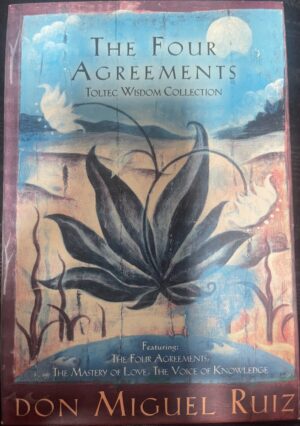 The Four Agreements Toltec Wisdom Collection The Four Agreements:The Mastery of Love:The Voice of Knowledge Miguel Ruiz