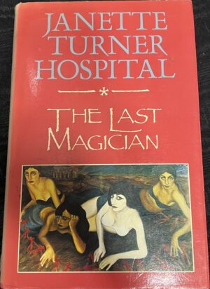 The Last Magician Janette Turner Hospital