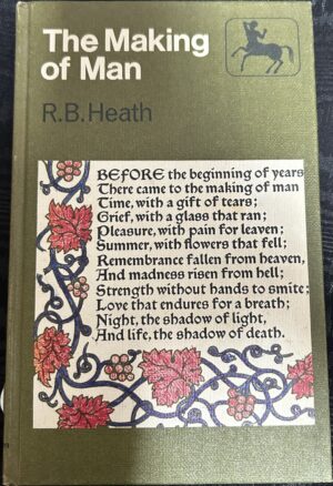 The Making of Man An Anthology of Poetry RB Heath
