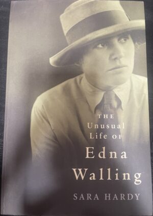 The Unusual Life of Edna Walling Sara Hardy