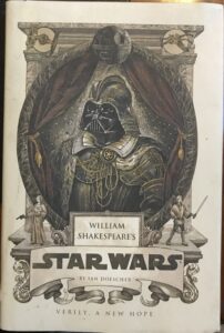 William Shakespeare’s Star Wars: Verily, A New Hope