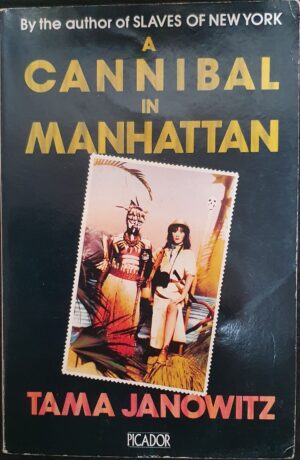 A Cannibal in Manhattan Tama Janowitz