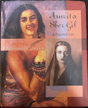 Amrita Sher Gil a Painted Life Geeta Doctor