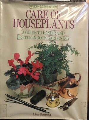 Care of Houseplants Alan R Toogood
