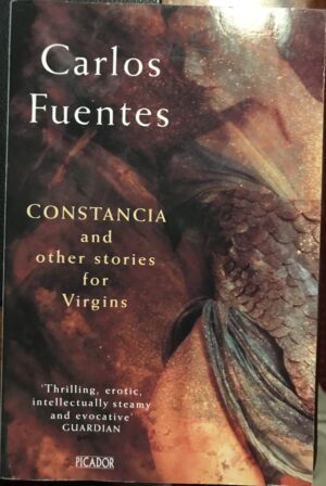Constancia and Other Stories for Virgins Carlos Fuentes