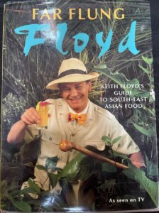 Far Flung Floyd: Keith Floyd’s Guide to Southeast-Asia Cooking