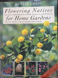 Flowering Natives for Home Gardens: The Australian Gardener’s Wildflower Catalogue