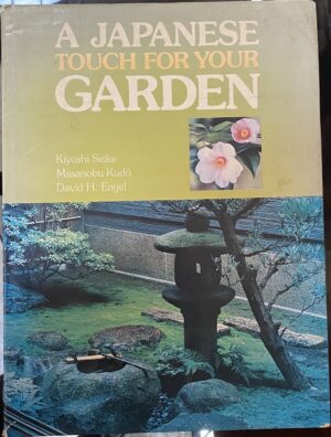 Japanese Touch for Your Garden Kiyoshi Seiki