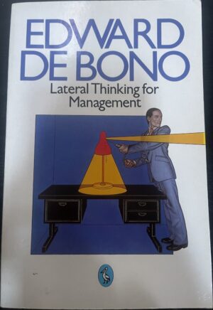 Lateral Thinking For Management A Handbook Edward de Bono