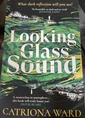 Looking Glass Sound Catriona Ward