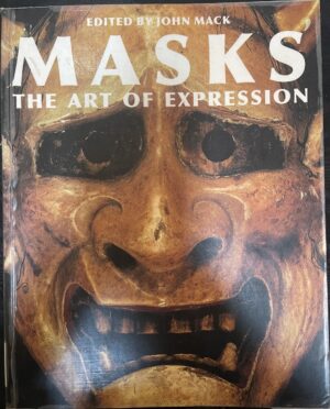 Masks The Art of Expression John Mack (Editor)
