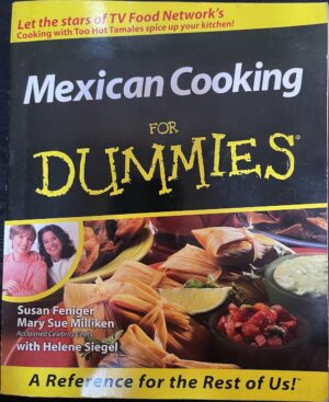 Mexican Cooking for Dummies Susan Feniger Mary Sue Milliken Helene Siegel