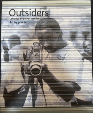 Outsiders Art by People Steve Lazarides