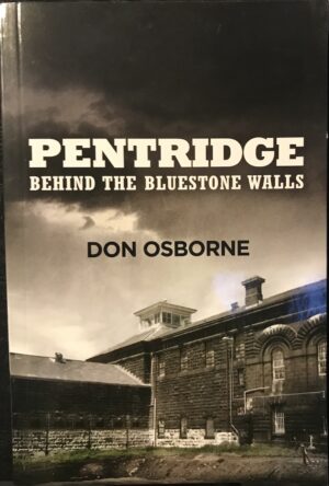 Pentridge Behind the Bluestone Walls Don Osborne