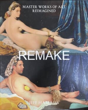 Remake Master Works of Art Reimagined Jeff Hamada