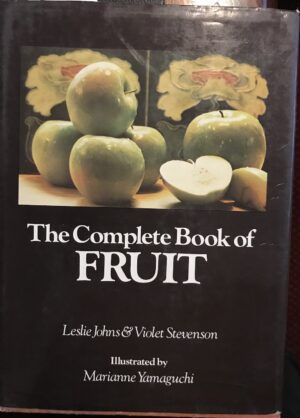 The Complete Book of Fruit Leslie Johns Violet Stevenson