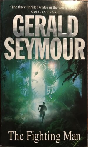 The Fighting Man Gerald Seymour