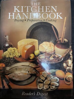The Kitchen Handbook Buying, Preparation, Cooking Reader's Digest