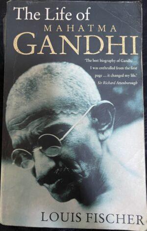 The Life of Mahatma Gandhi Louis Fischer