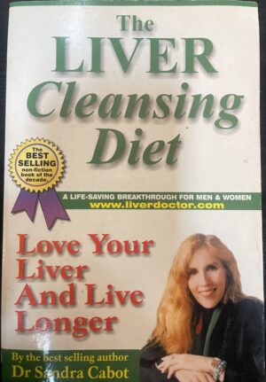 The Liver Cleansing Diet Love Your Liver and Live Longer Sandra Cabot