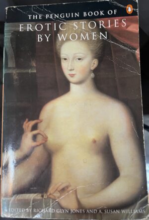 The Penguin Book of Erotic Stories by Women Richard Glyn Jones (Editor) Arlene Williams (Editor)