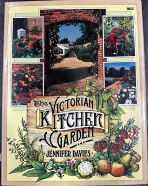 The Victorian Kitchen Garden Jennifer Davies