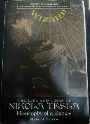 Wizard The Life and Times of Nikola Tesla Biography of a Genius Marc J Seifer