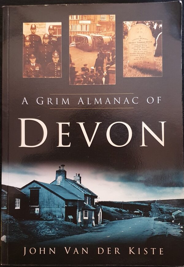 A Grim Almanac of Devon John van der Kiste