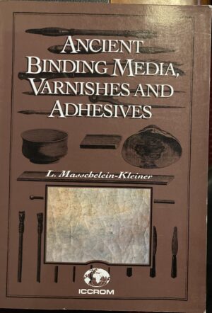 Ancient Binding Media, Varnishes and Adhesives Liliane Masschelein Kleiner