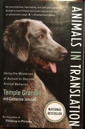 Animals in Translation Using the Mysteries of Autism to Decode Animal Behavior Temple Grandin Catherine Johnson