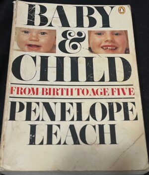 Baby & Child From Birth to Age Five Years Penelope Leach
