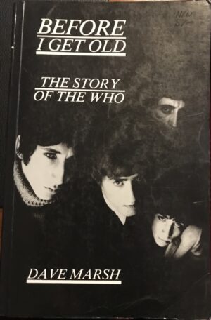Before I Get Old The Story of the Who Dave Marsh