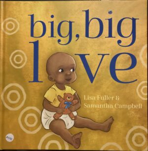 Big, Big Love Lisa Fuller Samantha Campbell (Illustrator)