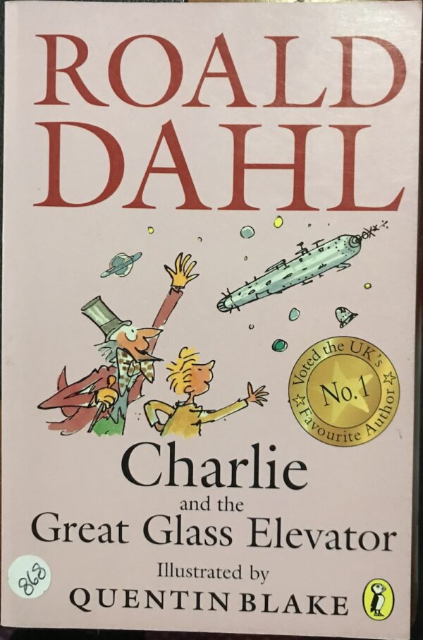 Charlie and the Great Glass Elevator Roald Dahl Quentin Blake