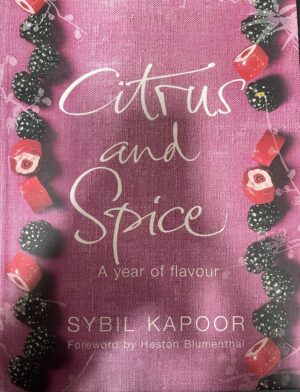 Citrus and Spice A Year of Flavour Sybil Kapoor