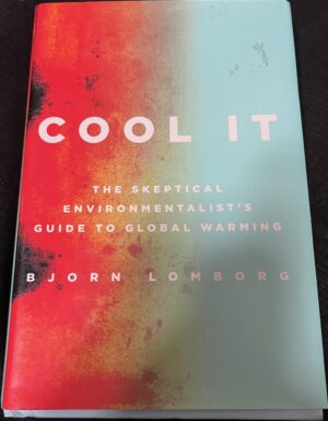 Cool It The Skeptical Environmentalist's Guide to Global Warming Bjorn Lomborg