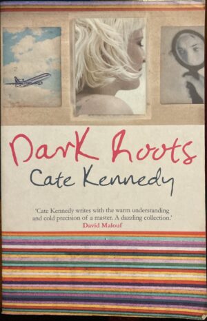 Dark Roots Cate Kennedy