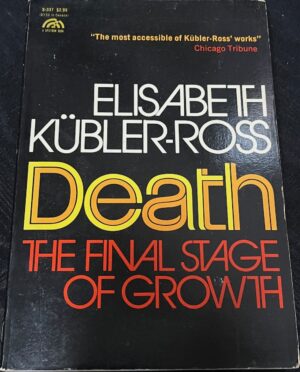 Death The Final Stage of Growth Elisabeth Kubler Ross
