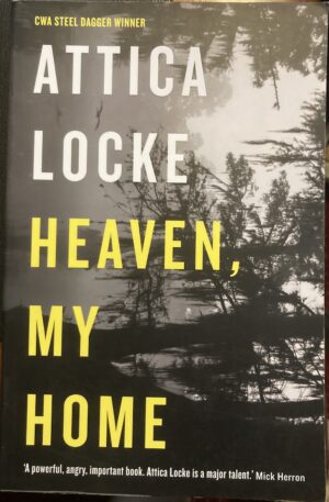 Heaven, My Home Attica Locke Highway 59