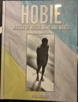 Hobie Master of Water, Wind and Waves Paul Holmes