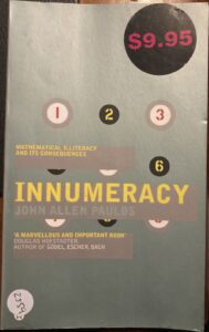 Innumeracy: Mathematical Illiteracy and Its Consequences