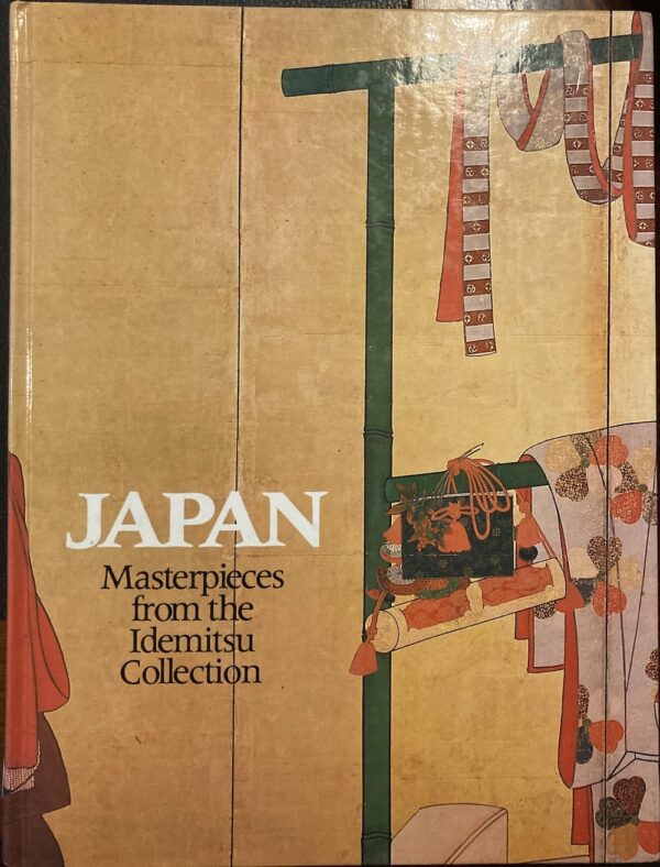 Japan Masterpieces from the Idemitsu collection Jackie Menzies Edmund Capon