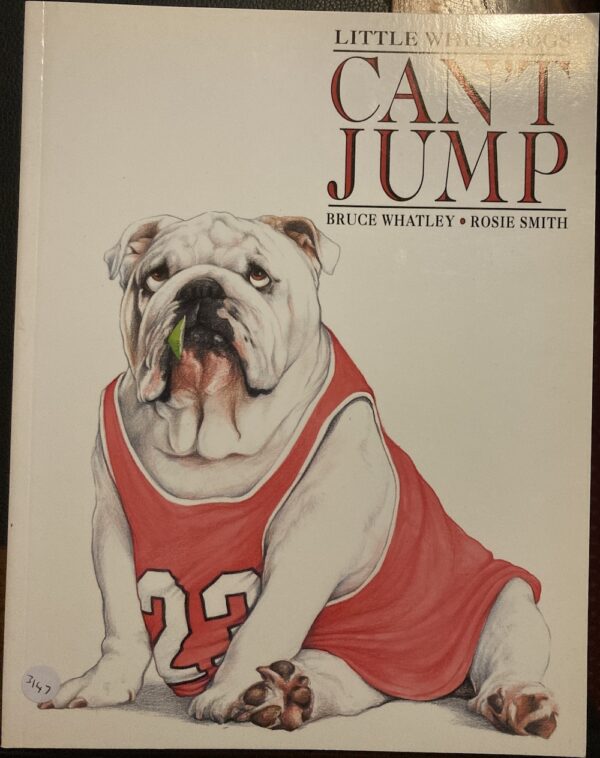Little White Dogs Can't Jump Bruce Whatley