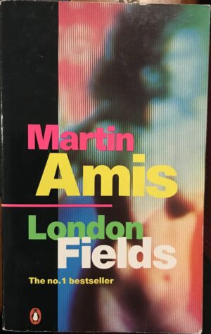 London Fields Martin Amis