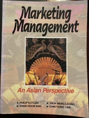 Marketing Management An Asian Perspective Philip Kotler, Swee Hoon Ang Siew Meng Leong, Chin Tiong Tan