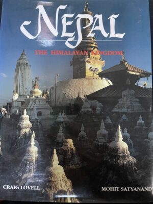 Nepal The Himalayan Kingdom Craig Lovell Mohit Satyanand