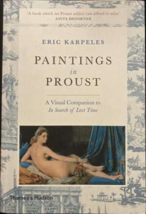 Paintings in Proust A Visual Companion to In Search of Lost Time Eric Karpeles