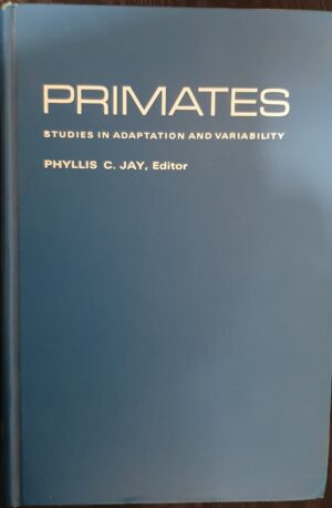 Primates Studies in Adaptation and Variability Phyllis C Jay (Editor)