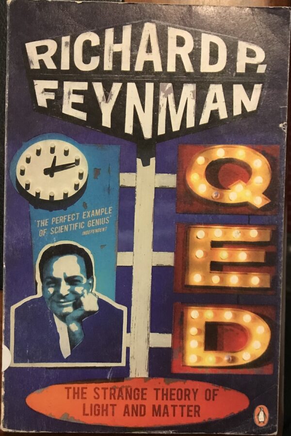 QED The Strange Theory of Light and Matter Richard P Feynman